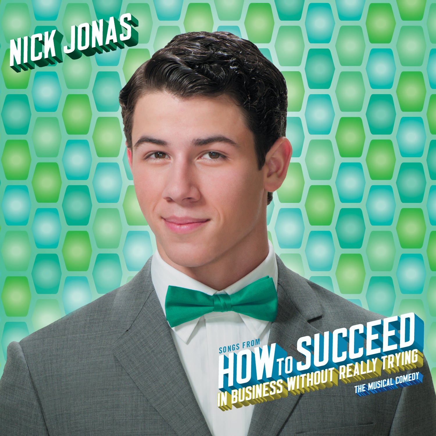Nick Jonas: Songs From How To Succeed In Business Without Really