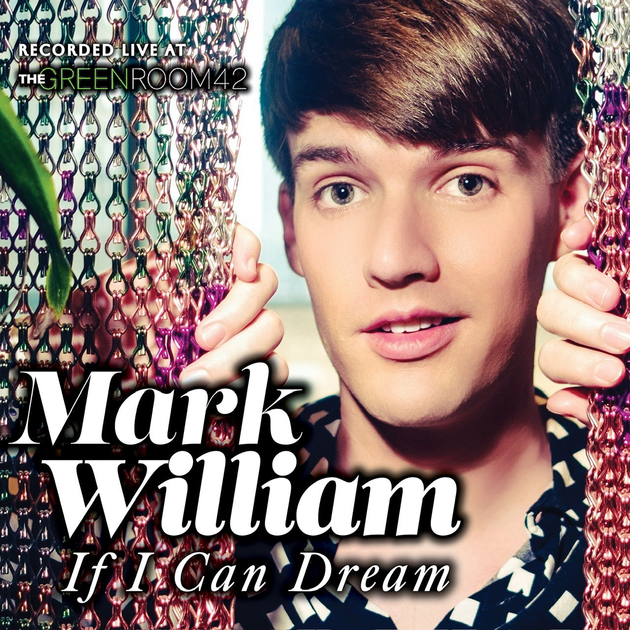 Mark William: If I Can Dream (Live at The Green Room 42) [CD]