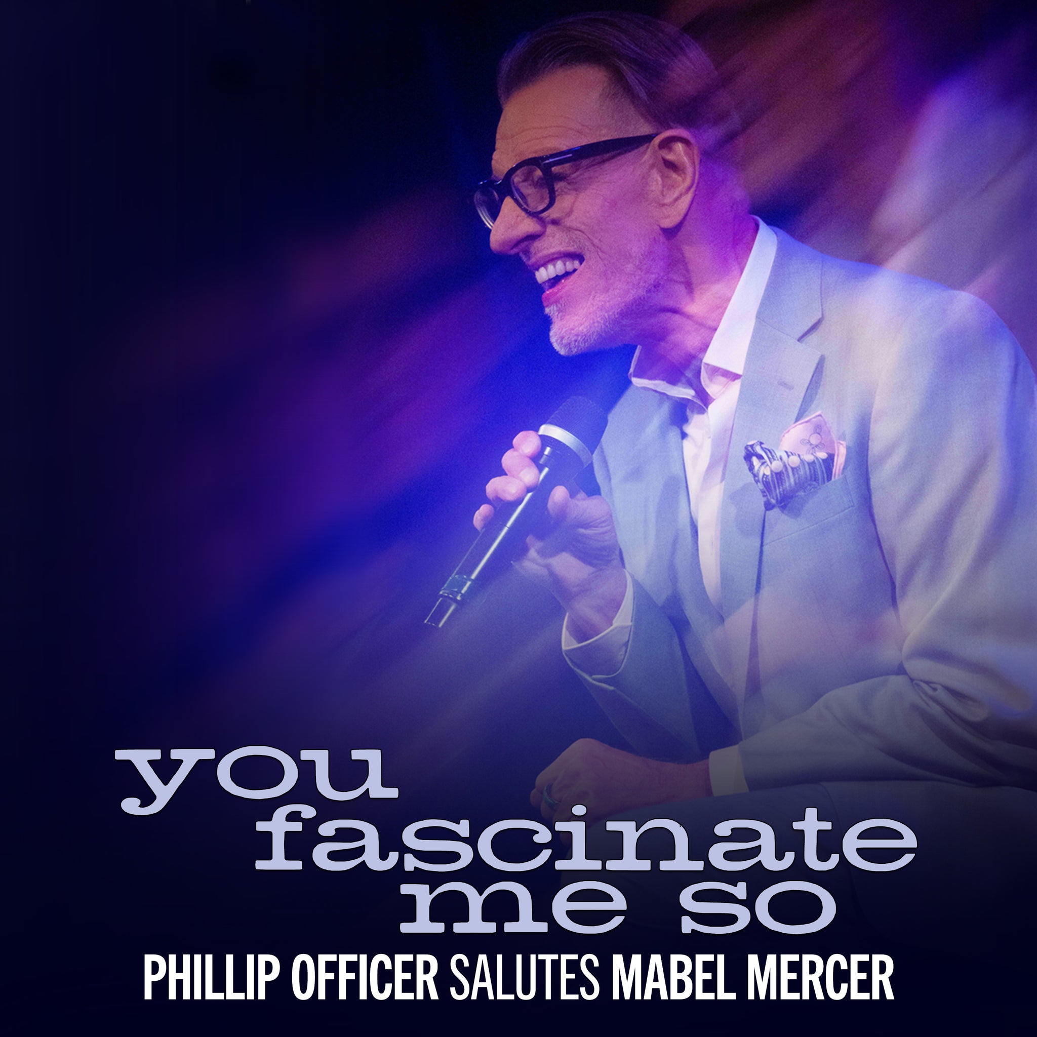 Phillip Officer: You Fascinate Me So - Phillip Officer Salutes Mabel Mercer [MP3]
