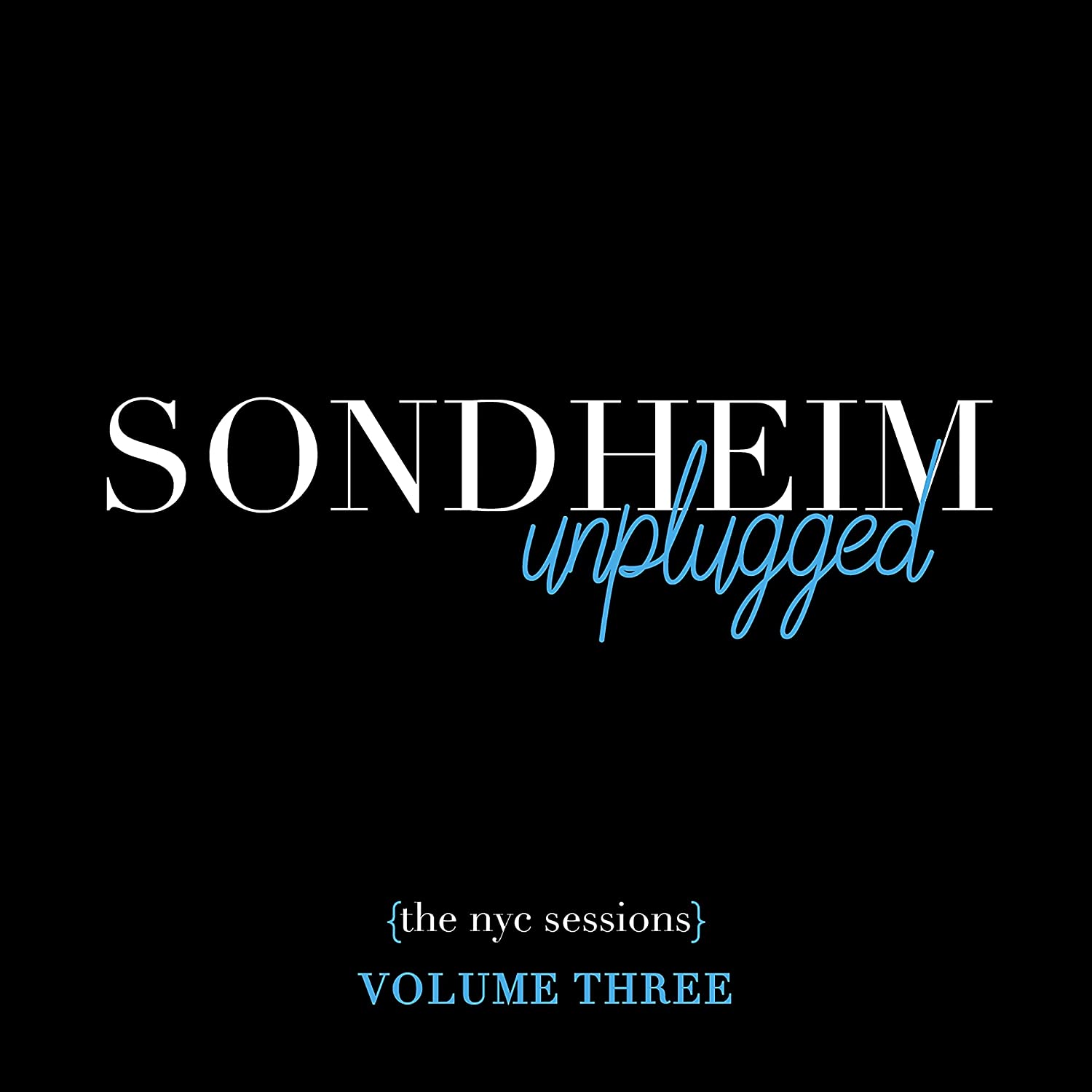 Sondheim Unplugged  - The NYC Sessions, Volume 3 [Two-CD Set]