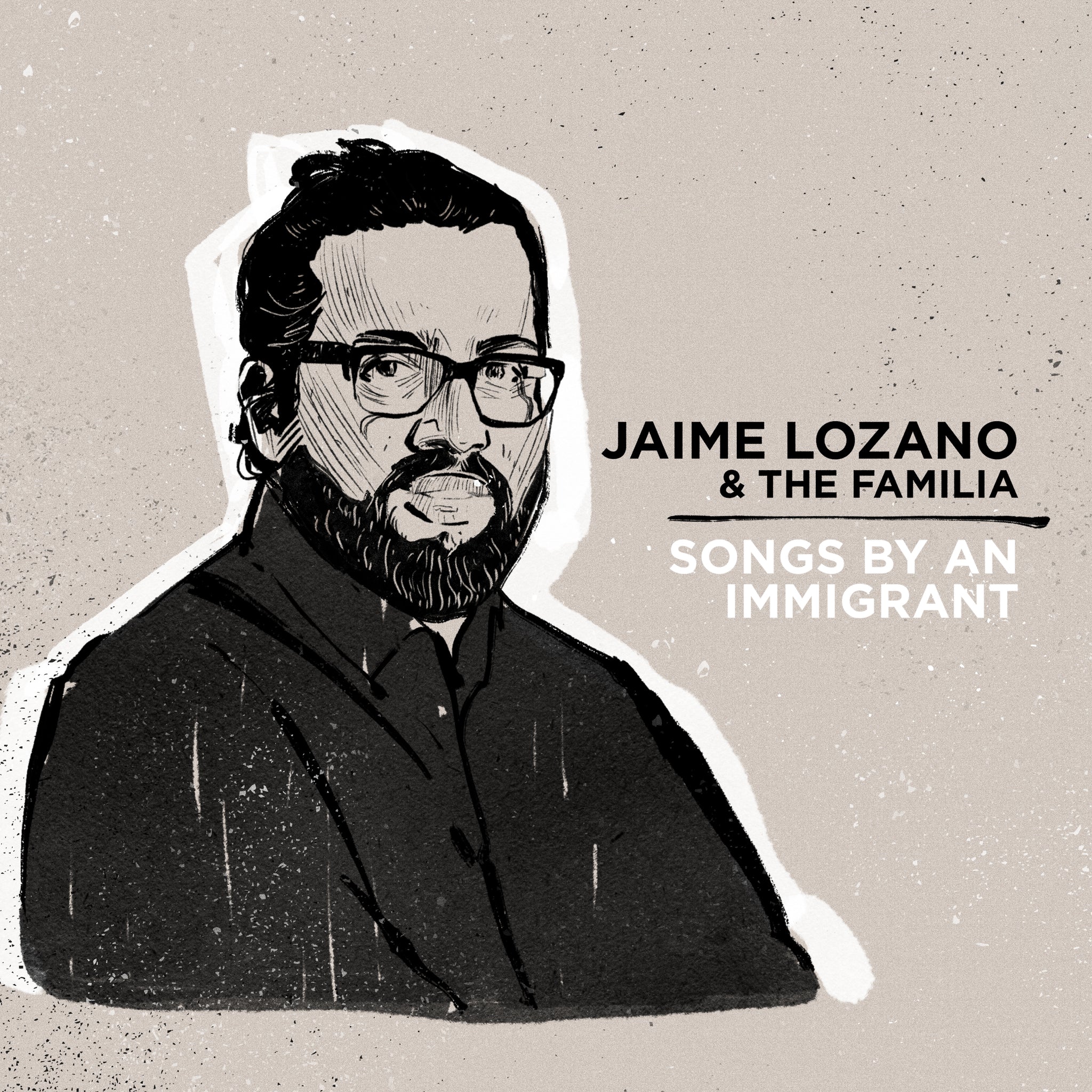 Jaime Lozano & The Familia: Songs By an Immigrant [CD]