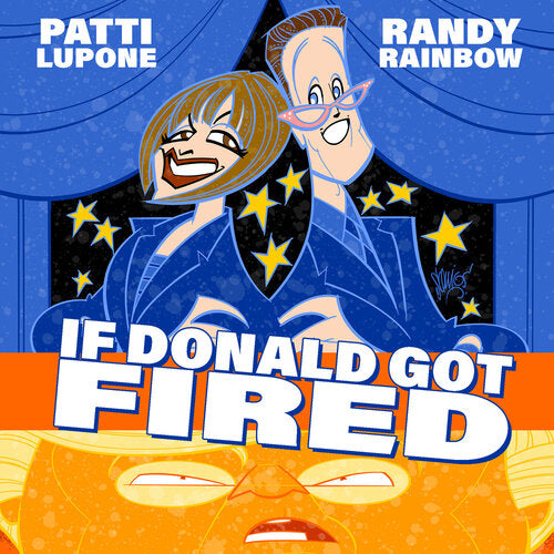 Patti LuPone & Randy Rainbow: If Donald Got Fired [MP3 Single]