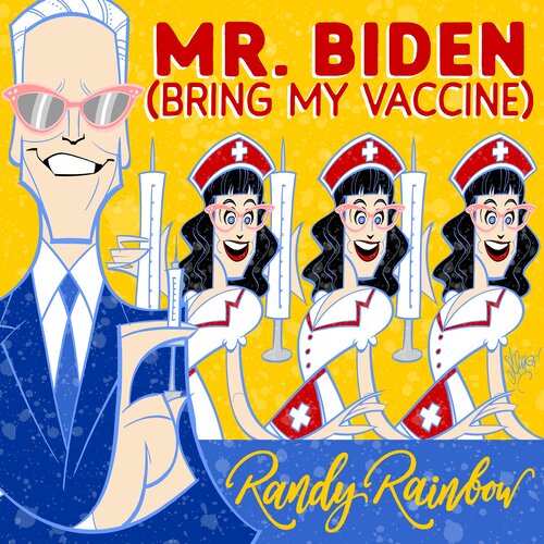 Randy Rainbow: Mr. Biden (Bring My Vaccine) [MP3 Single]