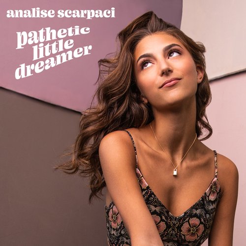 Analise Scarpaci - Pathetic Little Dreamer [CD]