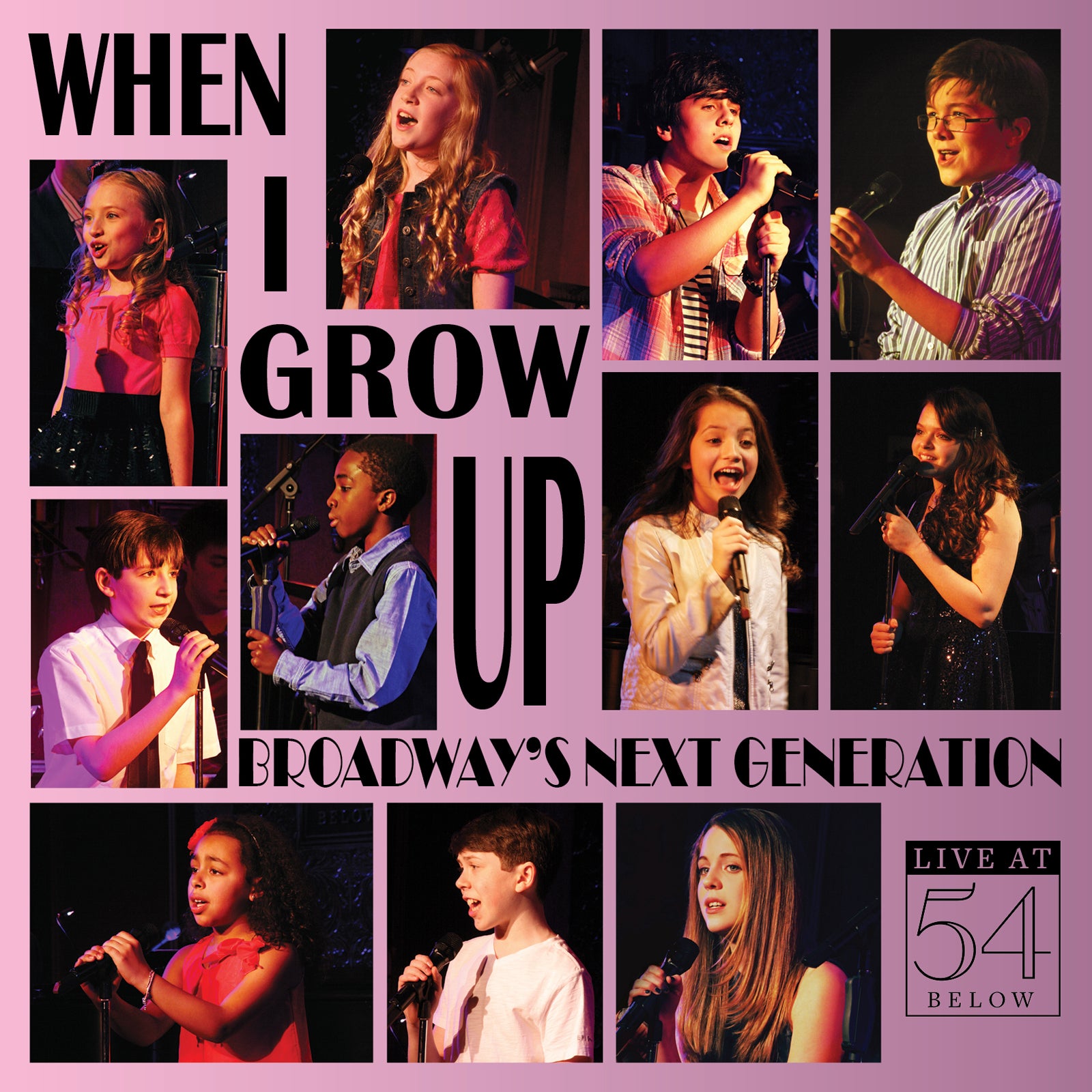 When I Grow Up: Broadway's Next Generation (Live at 54 Below) [CD]