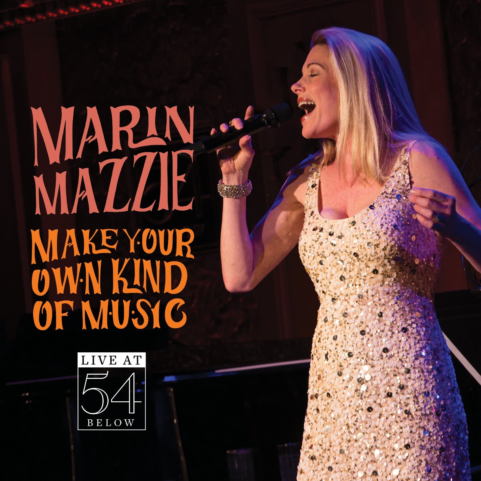 Marin Mazzie: Make Your Own Kind of Music - Live at 54 Below [MP3]