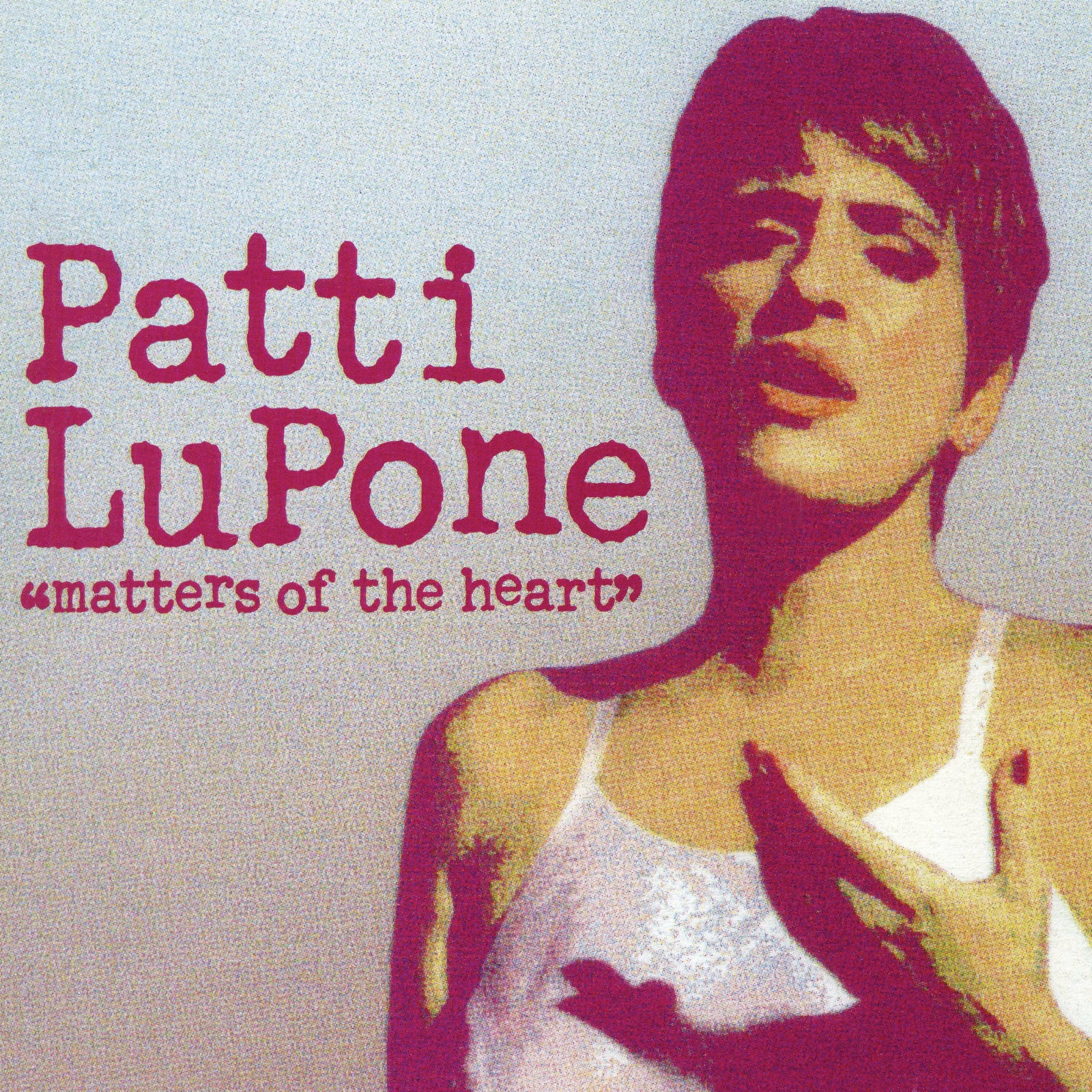 Patti LuPone: Matters of the Heart [CD]