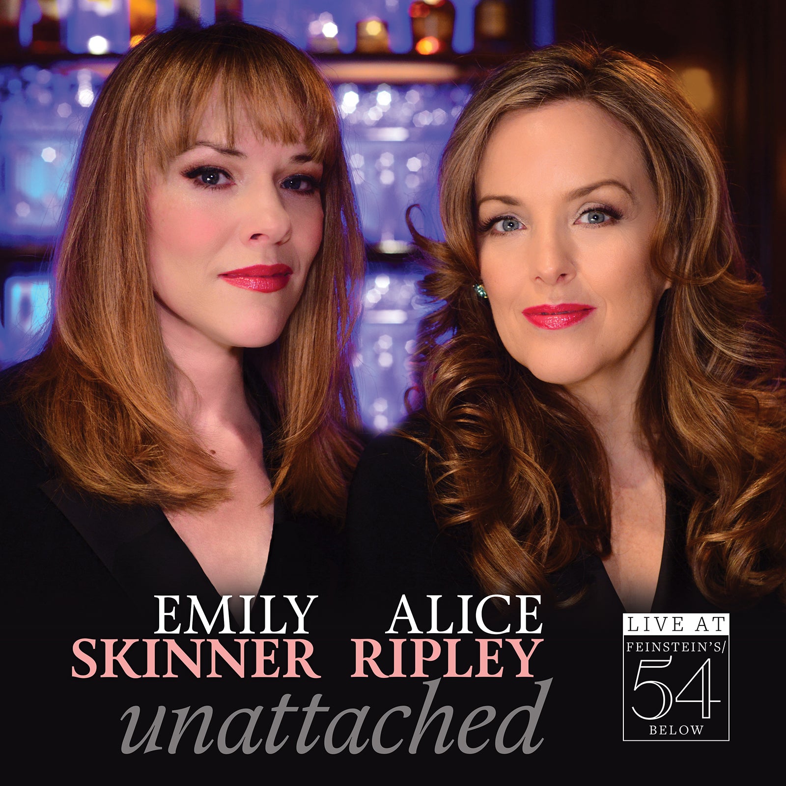 Emily Skinner & Alice Ripley: Unattached – Live at Feinstein's/54 Below [CD]