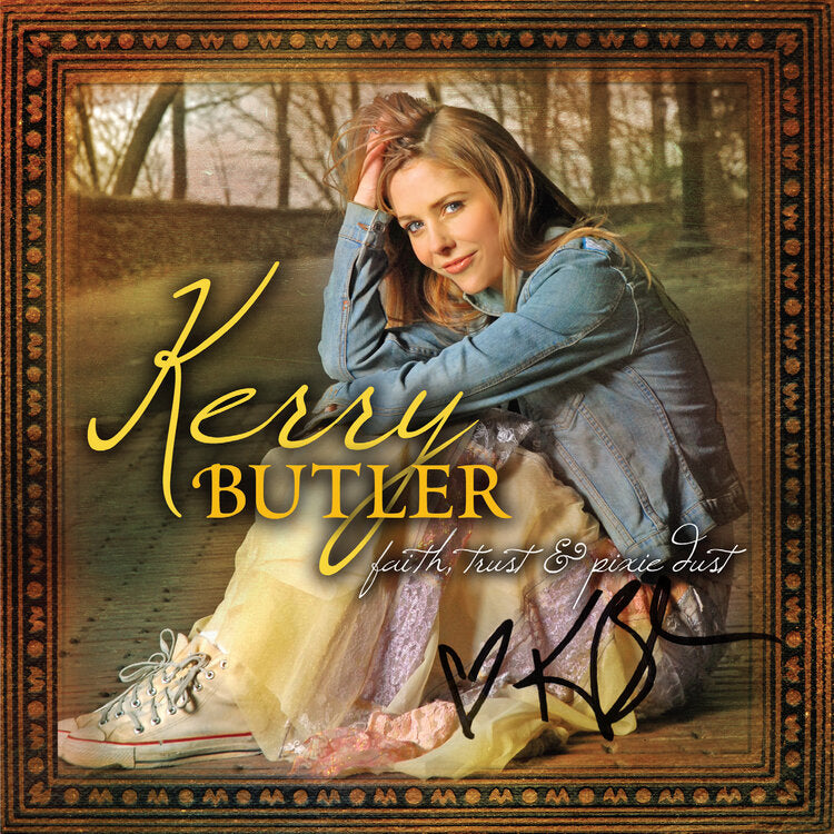 Kerry Butler: Faith, Trust &amp; Pixie Dust [Signed CD]
