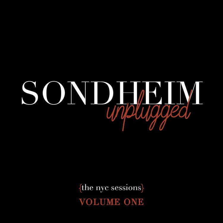 Sondheim Unplugged  - The NYC Sessions, Volume 1 [Two-CD Set]