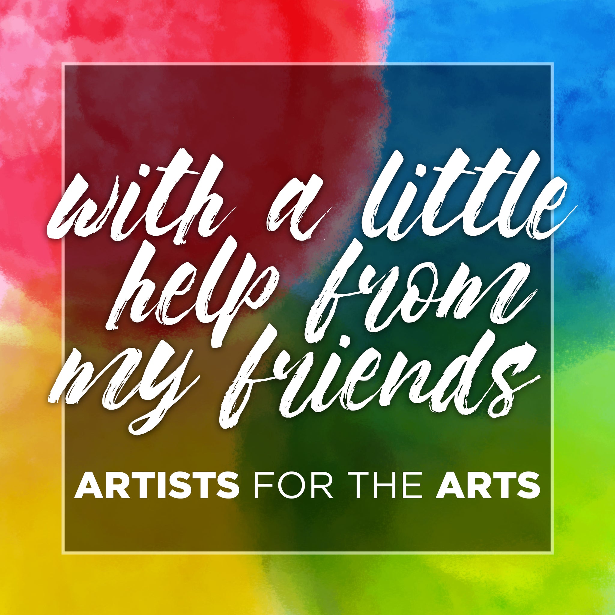 Artists for the Arts: With a Little Help From My Friends [MP3]